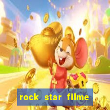 rock star filme completo dublado online